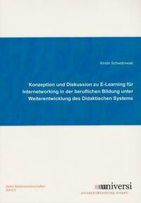 Konzeption und Diskussion zu E-Learning für Internetworking in der beruflichen Bildung unter Weiterentwicklung des Didaktischen Systems