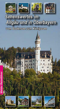 Allgäu - Oberbayern Reiseführer - Sehenswertes im Allgäu und Oberbayern