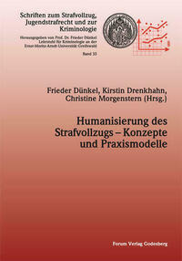 Humanisierung des Strafvollzugs – Konzepte und Praxismodelle