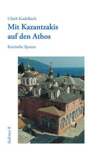 Mit Kazantzakis auf den Athos
