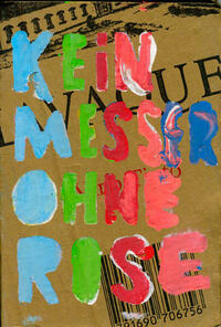 Kein Messer ohne Rose / No hay cuchillos in rosas