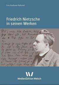 Friedrich Nietzsche in seinen Werken