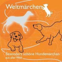 Besonders schöne Hundemärchen aus aller Welt.