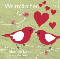 Weltmärchen über die Liebe aus aller Welt