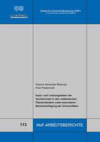 Input- und Leistungsdaten der Hochschulen in den ostdeutschen Flächenländern unter besonderer Berücksichtigung der Universitäten
