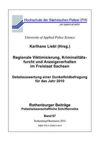 Regionale Viktimisierung, Kriminalitätsfurcht und Anzeigeverhalten im Freistaat Sachsen