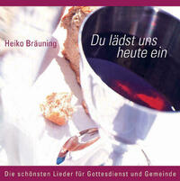 Du lädst uns heute ein. Die schönsten Lieder für Gottesdienst und Gemeinde