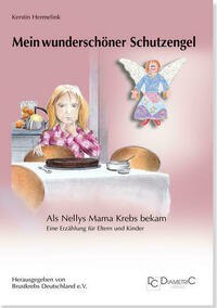 Mein wunderschöner Schutzengel! Als Nellys Mama Krebs bekam