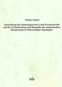 Auswirkung der Spannungsreserve und Frequenzwahl auf die Verlustleistung und Baugröße der magnetischen Bauelemente in Flusswandler-Topologien