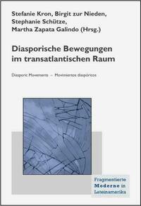 Diasporische Bewegungen im transatlantischen Raum