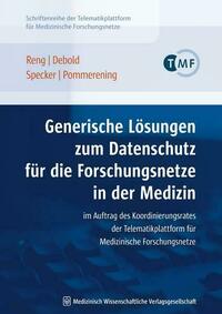 Generische Lösungen zum Datenschutz für die Forschungsnetze in der Medizin