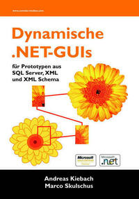 Dynamische .NET-GUIs für Prototypen aus SQL Server, XML und XML Schema