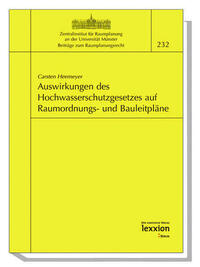 Auswirkungen des neuen Hochwasserschutzgesetzes auf die Inhalte von Raumordnungs- und Bauleitplänen