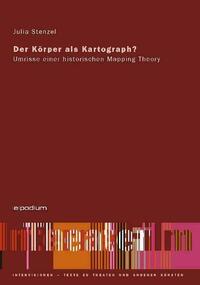 Der Körper als Kartograph?