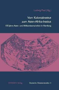 Vom Kolonialinstitut zum Asien-Afrika-Institut