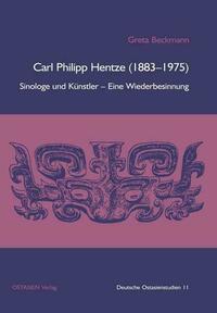 Carl Philipp Hentze (1883–1975), Sinologe und Künstler