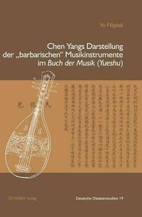 Chen Yangs Darstellung der "barbarischen" Musikinstrumente im Buch der Musik (Yueshu)