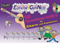 Einfacher!-Geht-Nicht: 18 Kinderlieder BAND 2 – für Gitarre mit Kapodaster incl. CD
