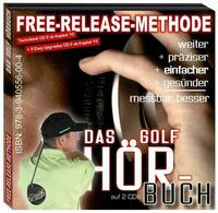 Free-Release Methode. Das Golf-Hörbuch
