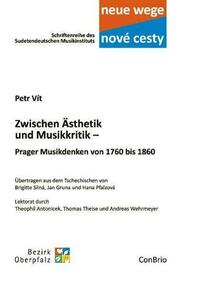 Zwischen Ästhetik und Musikkritik – Prager Musikdenken von 1760 bis 1860