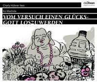 Vom Versuch, einen Glücksgott loszuwerden / Flußbettlibrett