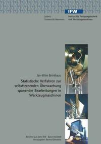 Statistische Verfahren zur selbstlernenden Überwachung spanender Bearbeitungen in Werkzeugmaschinen