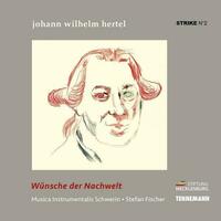 Wünsche der Nachwelt - Johann Wilhelm Hertel