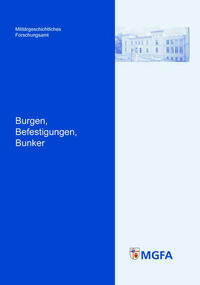 Burgen, Befestigungen, Bunker