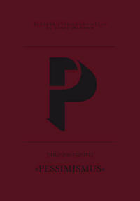 P – Pessimismus