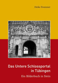 Das Untere Schlossportal in Tübingen