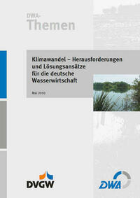 Klimawandel – Herausforderungen und Lösungsansätze für die deutsche Wasserwirtschaft