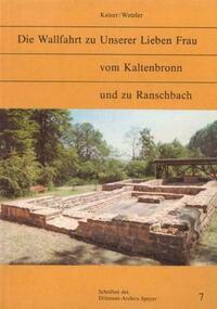 Die Wallfahrt zu Unserer lieben Frau vom Kaltenbronn und zu Ranschbach