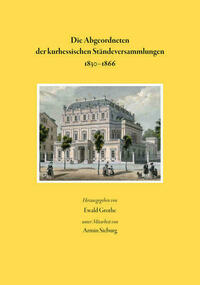 Die Abgeordneten der kurhessischen Ständeversammlungen 1830-1866