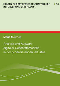 Analyse und Auswahl digitaler Geschäftsmodelle in der produzierenden Industrie