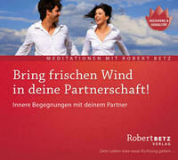 Bring frischen Wind in deine Partnerschaft! - Meditations-CD