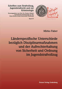 Länderspezifische Unterschiede bezüglich Disziplinarmaßnahmen und der Aufrechterhaltung von Sicherheit und Ordnung im Jugendstrafvollzug