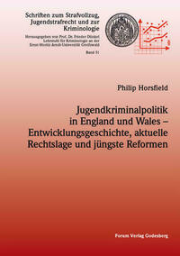 Jugendkriminalpolitik in England und Wales – Entwicklungsgeschichte, aktuelle Rechtslage und jüngste Reformen