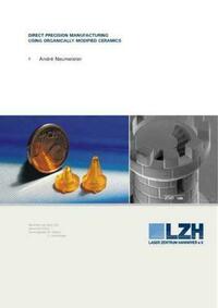 Direct Precision Manufacturing Using Organically Modified Ceramics