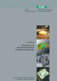 Untersuchung von Massivumformprozessen für Magnesiumlegierungen