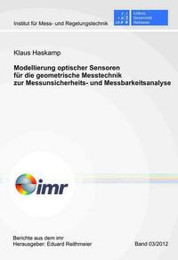 Modellierung optischer Sensoren für die geometrische Messtechnik zur Messunsicherheits- und Messbarkeitsanalyse