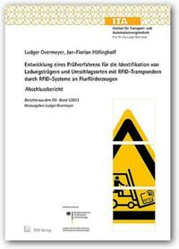 Entwicklung eines Prüfverfahrens für die Identifikation von Ladungsträgern und Umschlagsorten mit RFID-Transpondern durch RFID-Systeme an Flurförderzeugen
