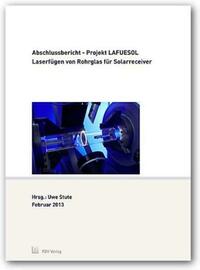 Abschlussbericht - Projekt LAFUESOL Laserfügen von Rohrglas für Solarreceiver