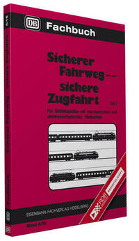 Sicherer Fahrweg - sichere Zugfahrt. Teil I