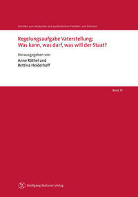 Regelungsaufgabe Vaterstellung: Was kann, was darf, was will der Staat?