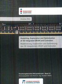Modelling, exploration and optimisation of 3D integrated DRAM and controller