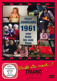 Unser Jahrgang 1961 - Vom Baby bis zum Twen: zum 65. Geburtstag