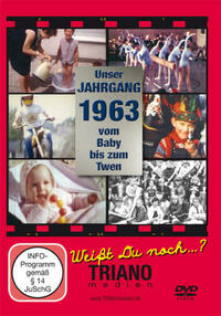 Unser Jahrgang 1963 - Vom Baby bis zum Twen: zum 63. Geburtstag
