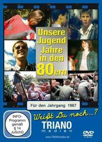 Unsere Jugend-Jahre in den 80ern - Für den Jahrgang 1967: zum 59. Geburtstag