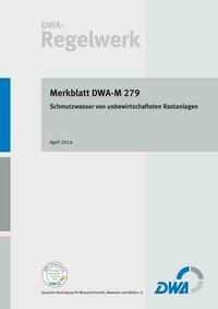 Merkblatt DWA-M 279 Schmutzwasser von unbewirtschafteten Rastanlagen