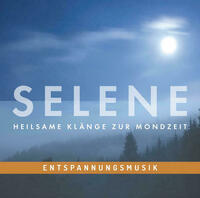 Entspannungsmusik: SELENE - Heilsame Klänge zur Mondzeit